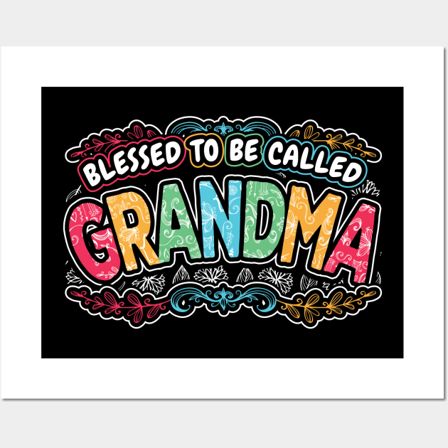 Blessed to be Called Grandma Mom Gifts Wall Art by aneisha